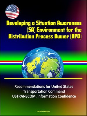 cover image of Developing a Situation Awareness (SA) Environment for the Distribution Process Owner (DPO)